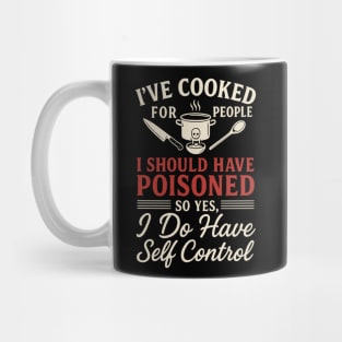 Funny Cooking Quote Shirt - I've Cooked For People I Should Have Poisoned - Sarcastic Chef Gift Mug